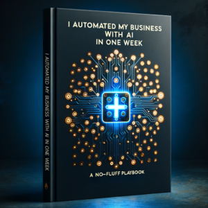 I Automated My Business With AI in One Week